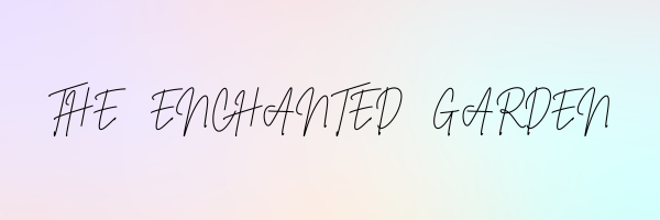 The Enchanted Garden